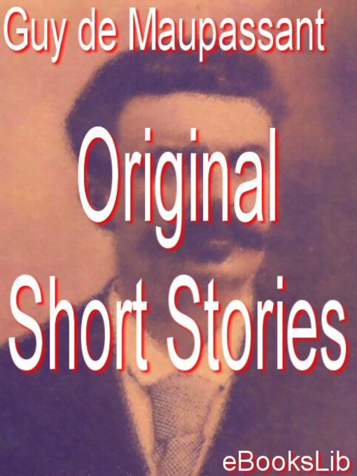 Title details for Original Short Stories by Henri Renee Guy De Maupassant - Available